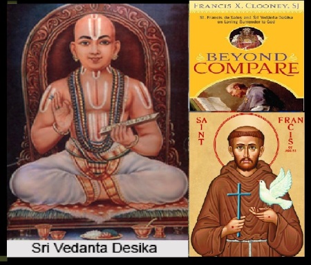 Clooney, Beyond compare -Vedanta Desika, Francis